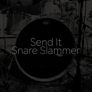 Send it Snare Slammer